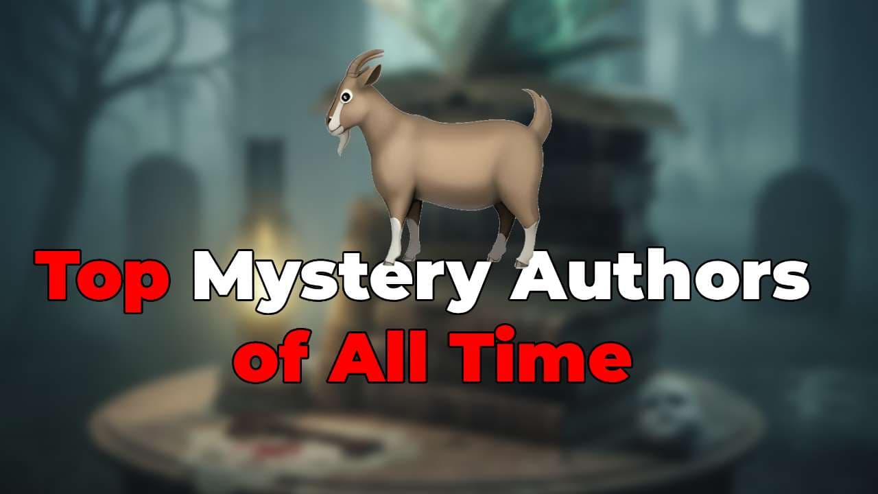 Top Mystery Authors of All Time: 15 Masters Who Made You Suspect Everyone